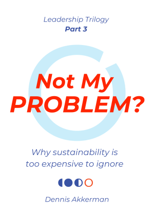 Not My Problem? - Why sustainability is too expensive to ignore