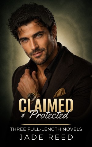 Claimed & Protected: Three Full-Length Novels