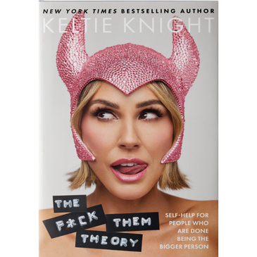 The F*ck Them Theory: Self-Help for People Who Are Done Being the Bigger Person